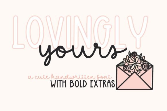 Introducing Lovingly Yours: A Script Font with Soul