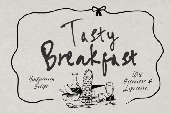 Tasty Breakfast: A Handwritten Font with Real Character